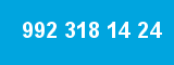 992 318 14 24 992 318 14 24
